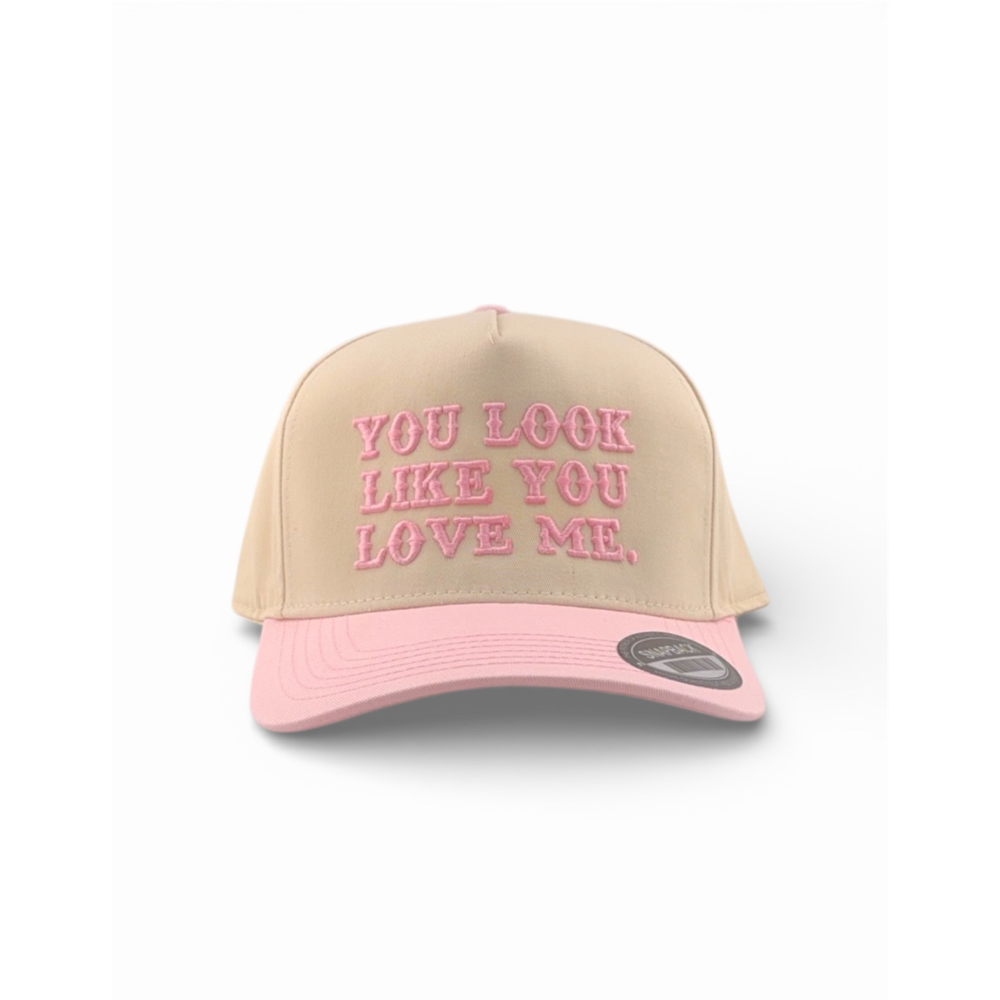 You look like you love me Trucker Hat