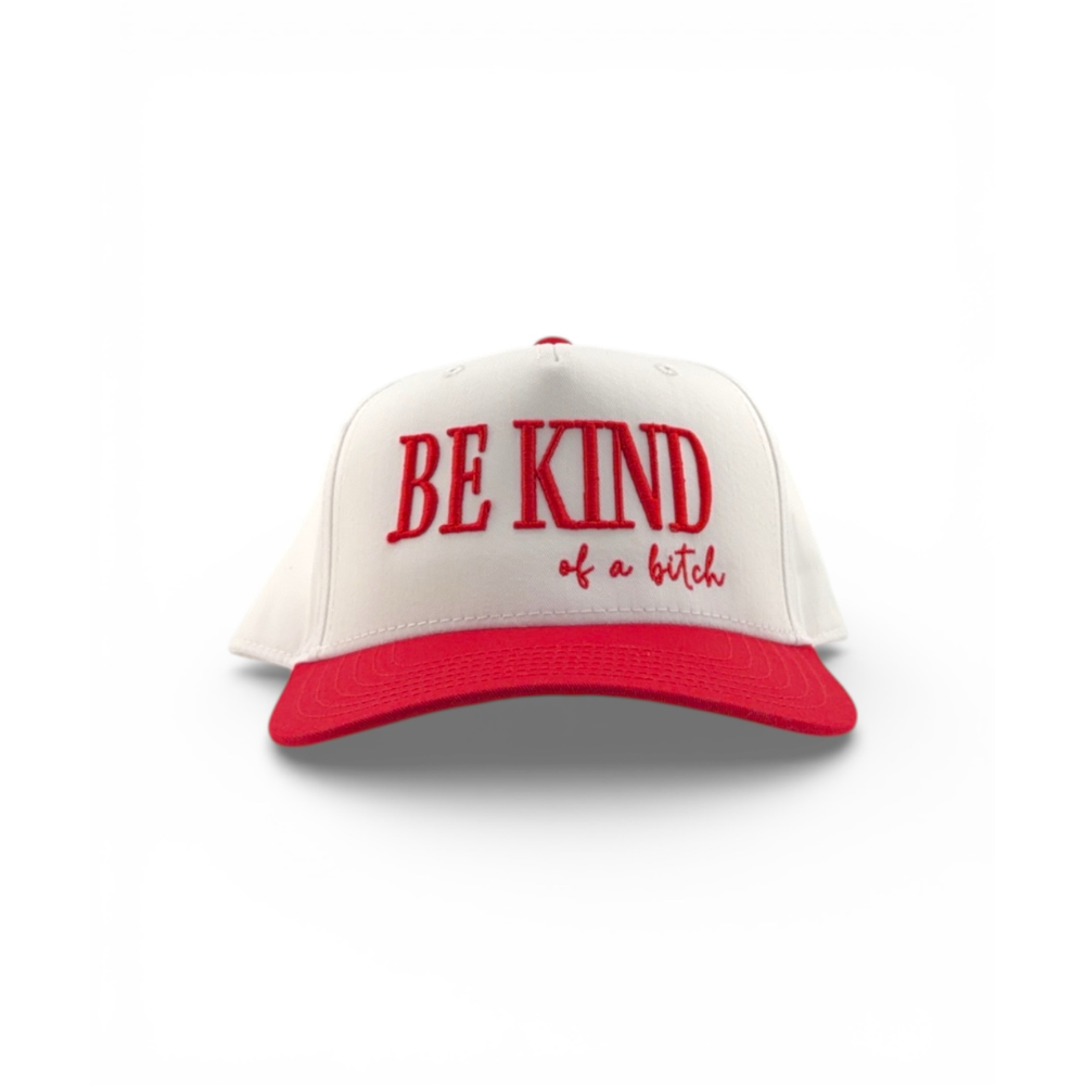 Be Kind...of a B*tch Trucker Hat