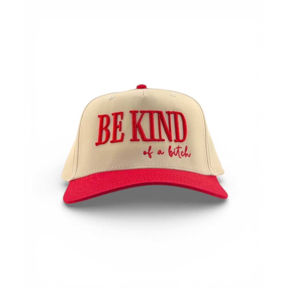 Be Kind...of a B*tch Trucker Hat