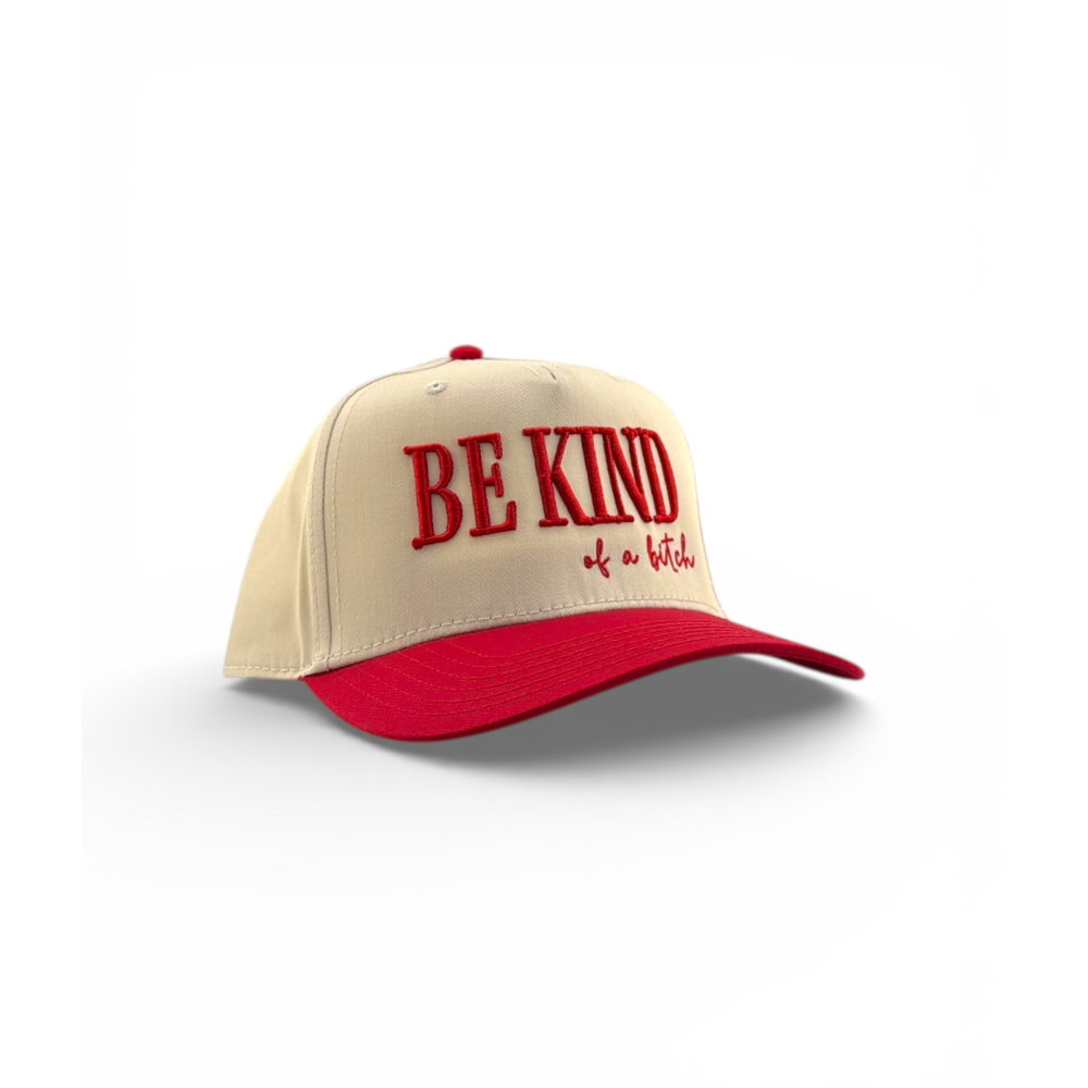 Be Kind...of a B*tch Trucker Hat