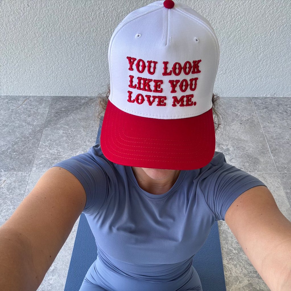 You look like you love me Trucker Hat