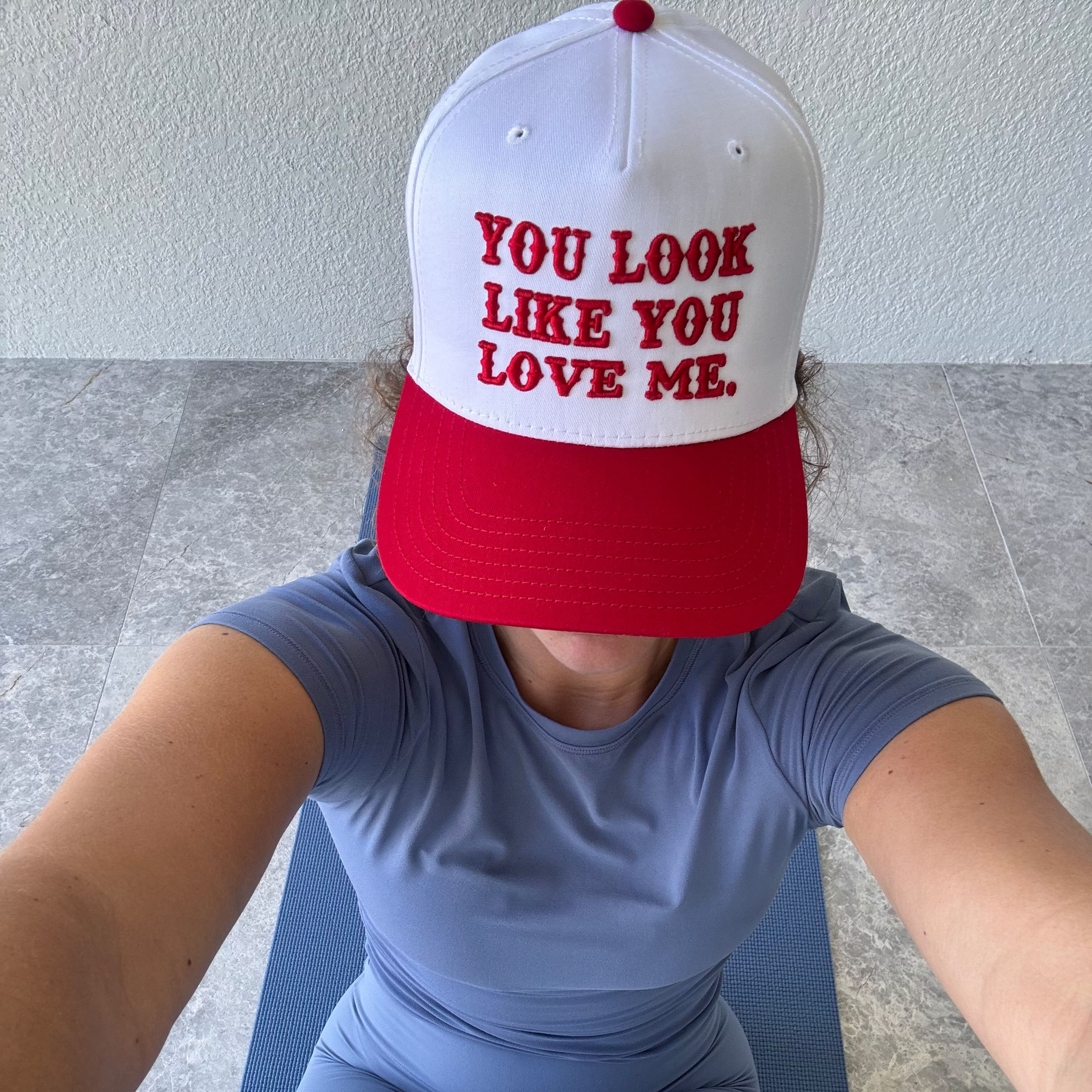 You look like you love me Trucker Hat