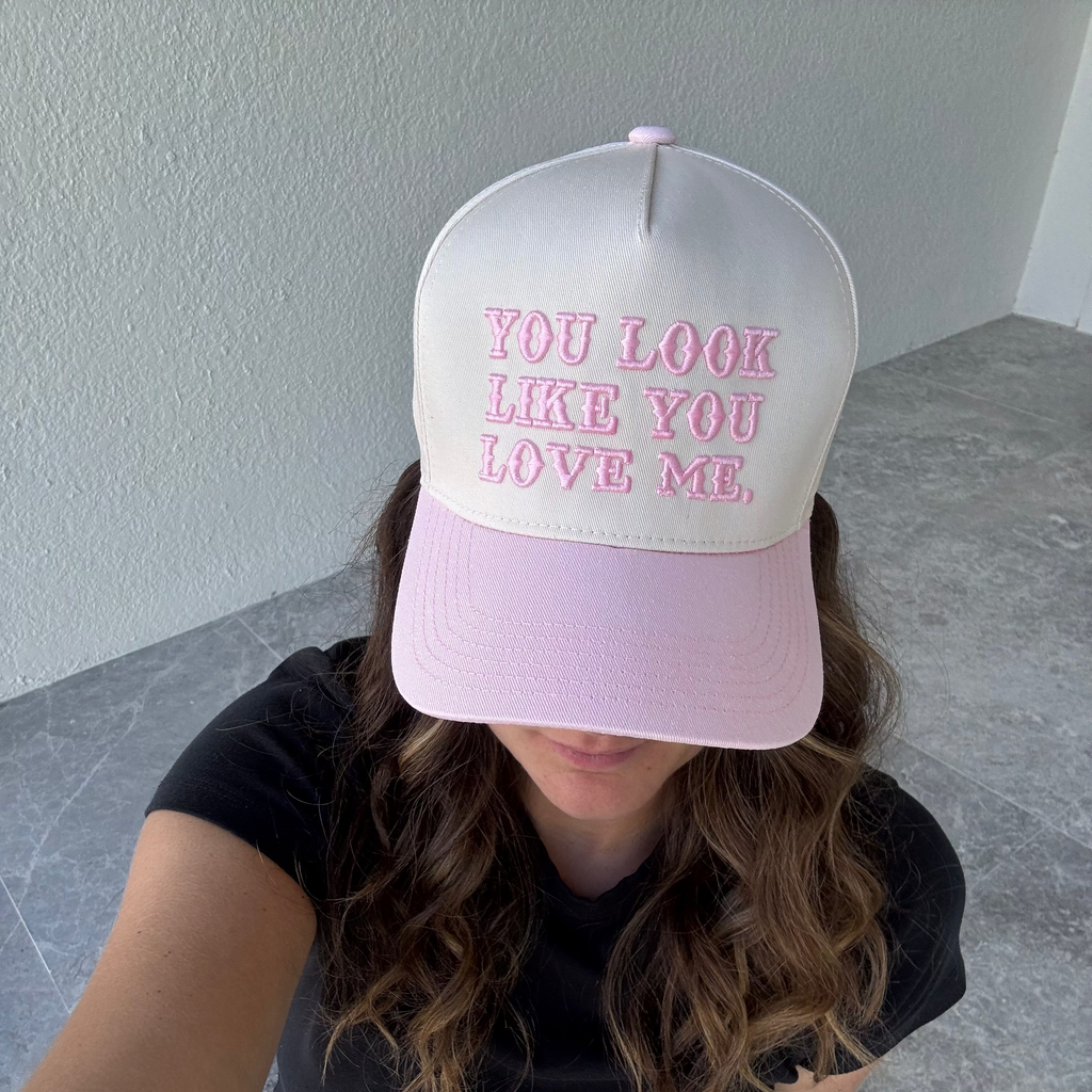 You look like you love me Trucker Hat