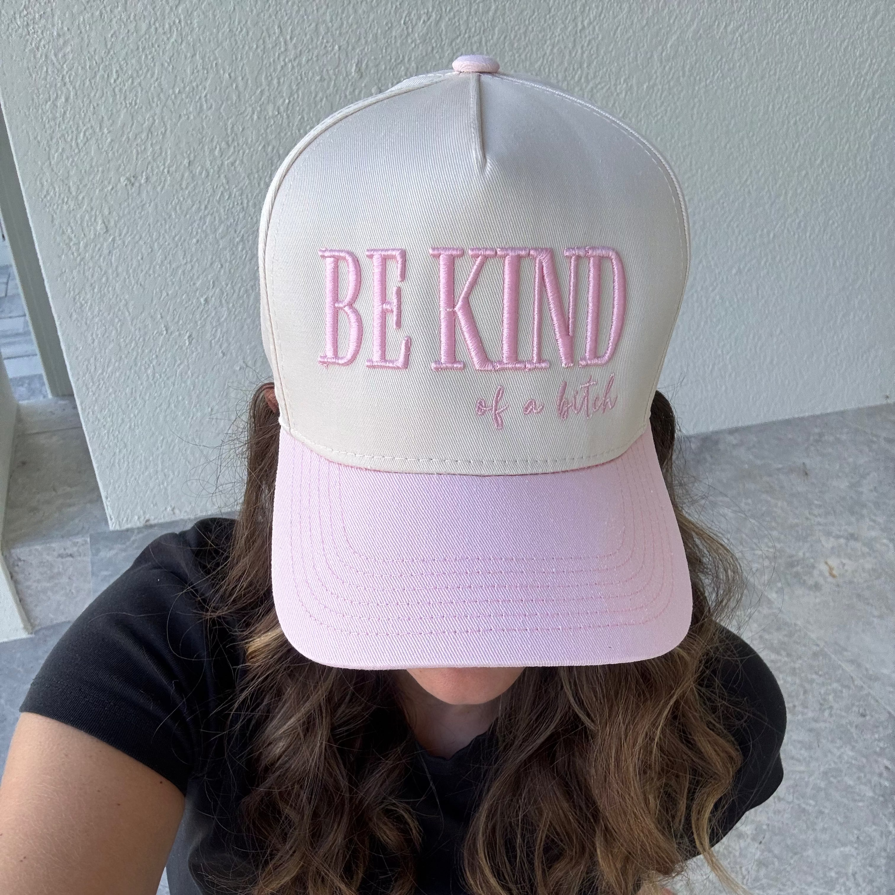 Be Kind...of a B*tch Trucker Hat