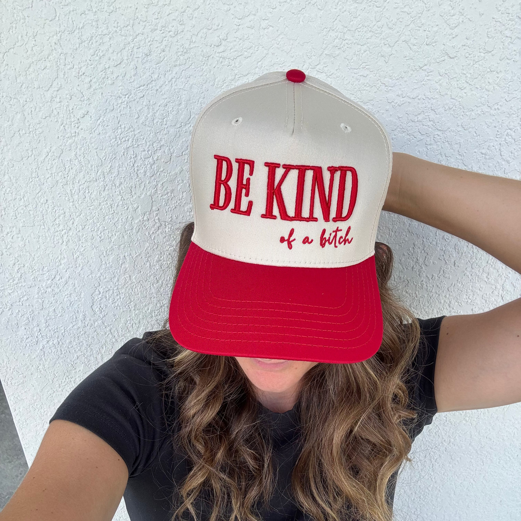 Be Kind...of a B*tch Trucker Hat