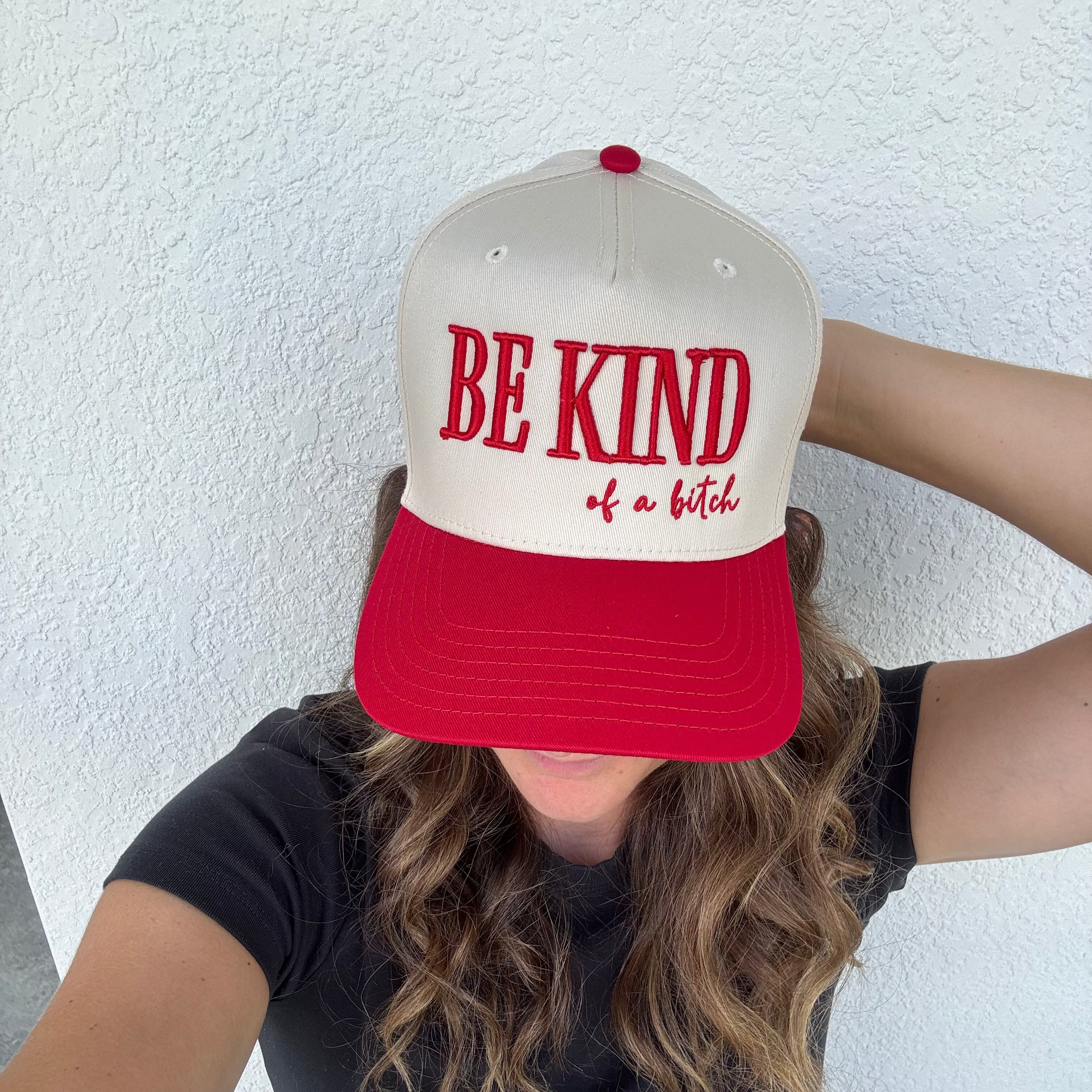 Be Kind...of a B*tch Trucker Hat